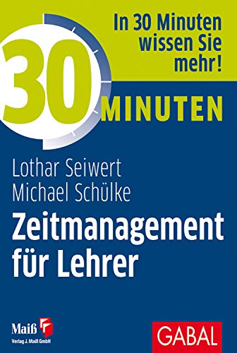 Stock image for 30 Minuten Zeitmanagement fr Lehrer for sale by medimops