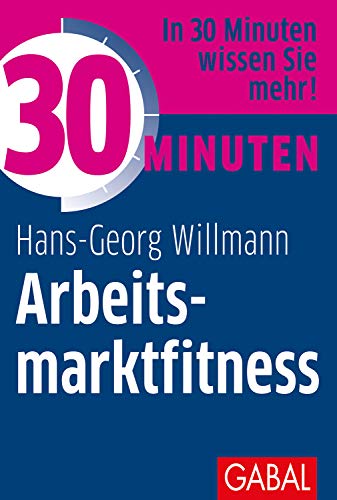 Beispielbild fr 30 Minuten Arbeitsmarktfitness zum Verkauf von medimops