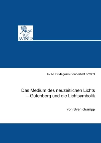 Stock image for Das Medium des neuzeitlichen Lichts: Gutenberg und die Lichtsymbolik: 8 for sale by Revaluation Books