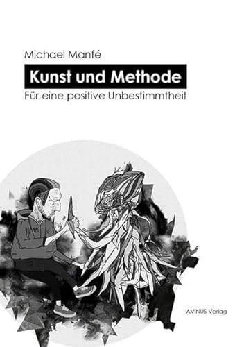 Beispielbild fr Kunst und Methode: Fr eine positive Unbestimmtheit zum Verkauf von Buchmarie