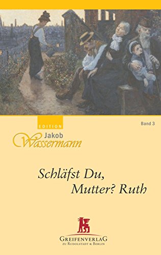 Beispielbild fr Schlfst du, Mutter? / Ruth - Edition Jakob Wassermann, Band 3 zum Verkauf von 3 Mile Island