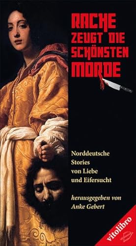 Beispielbild fr Rache zeugt die schnsten Morde: Norddeutsche Stories von Liebe und Eifersucht zum Verkauf von medimops