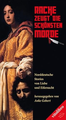 Stock image for Rache zeugt die schnsten Morde: Norddeutsche Stories von Liebe und Eifersucht for sale by GF Books, Inc.