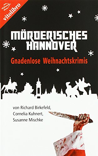 Stock image for Mrderisches Hannover: Gnadenlose Weihnachtskrimis for sale by medimops