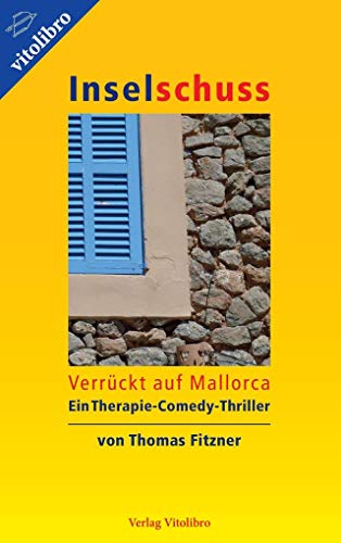 Beispielbild fr Inselschuss: Verrckt auf Mallorca - Ein Therapie-Comedy-Thriller zum Verkauf von medimops