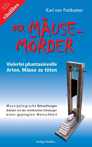 Beispielbild fr Der Muse-Mrder: Vielerlei phantasievolle Arten, Muse zu tten zum Verkauf von medimops