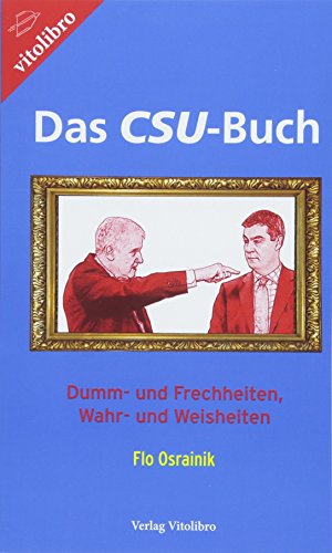 Beispielbild fr Das CSU-Buch: Dumm- und Frechheiten, Wahr- und Weisheiten zum Verkauf von medimops