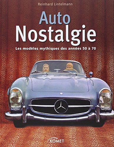 9783869410623: Auto Nostalgie: Les modles mythiques des annes 50  70