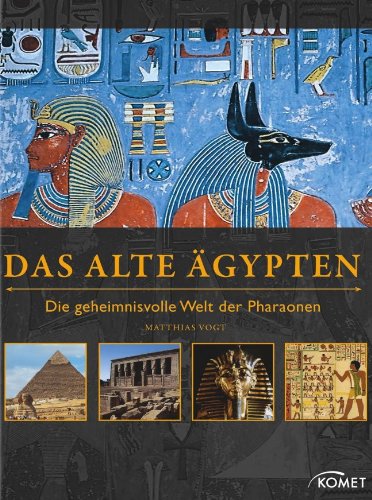 Beispielbild fr Das Alte gypten: Die geheimnisvolle Welt der Pharaonen zum Verkauf von medimops