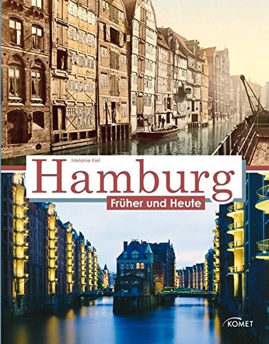 Hamburg früher und heute - Melanie Kiel