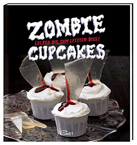 Imagen de archivo de Zombie-Cupcakes: Lecker bis zum letzten Biss a la venta por medimops
