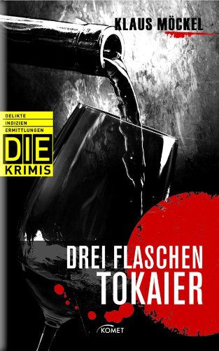 Stock image for Drei Flaschen Tokaier (DIE-Krimis - Delikte, Indizien, Ermittlungen) for sale by Gabis Bcherlager