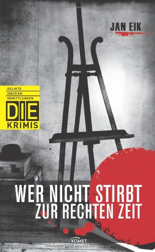 Stock image for Wer nicht stirbt zur rechten Zeit (DIE-Krimi - Delikte, Indizien, Ermittlungen) for sale by medimops