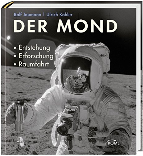 Stock image for Der Mond: Entstehung, Erforschung, Raumfahrt for sale by medimops