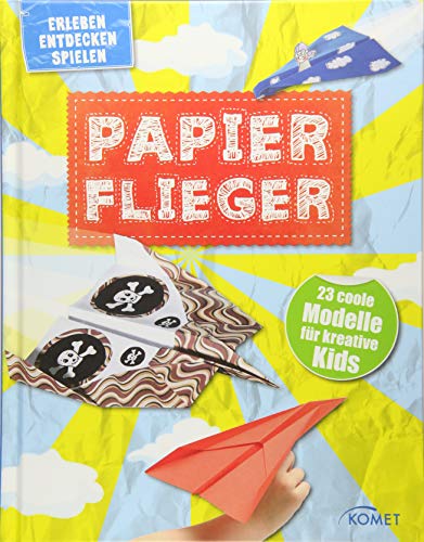 Beispielbild fr Papierflieger - 23 coole Modelle fr kreative Kids: Erleben, entdecken, spielen zum Verkauf von medimops
