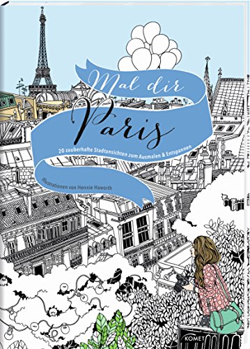 Stock image for Mal dir Paris: 20 zauberhafte Stadtansichten zum Ausmalen & Entspannen for sale by medimops
