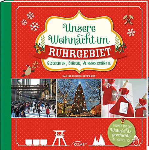 Beispielbild fr Unsere Weihnacht im Ruhrgebiet: Geschichten, Bruche, Weihnachtsmrkte zum Verkauf von medimops