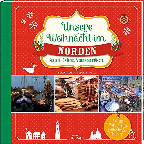Beispielbild fr Unsere Weihnacht im Norden: Rezepte, Bruche, Weihnachtsmrkte zum Verkauf von medimops