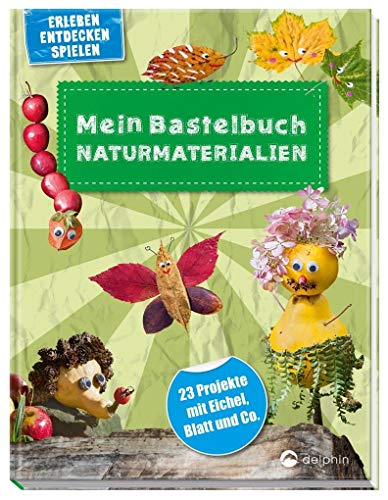 Beispielbild fr Mein Bastelbuch Naturmaterialien: 23 Projekte mit Eichel, Blatt & Co. zum Verkauf von medimops