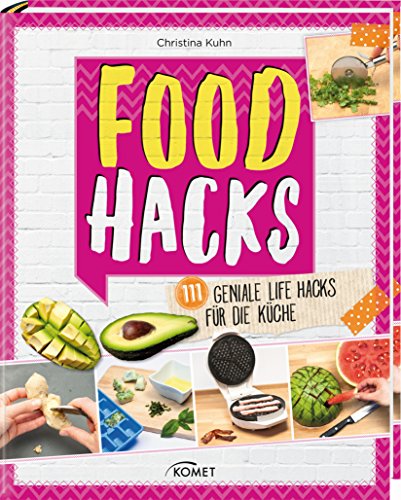 Stock image for Food Hacks: 111 geniale Life Hacks fr die Kche for sale by medimops