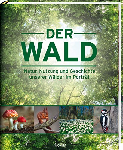 9783869417479: Der Wald: Natur, Nutzung und Geschichte unserer Wlder im Portrt