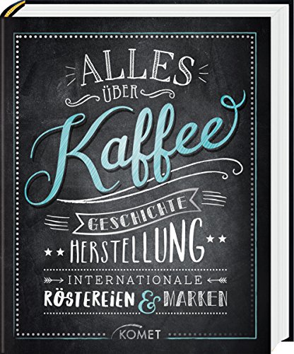 9783869417936: Alles ber Kaffee: Geschichte, Herstellung, Internationale Rstereien & Marken