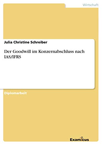 Stock image for Der Goodwill im Konzernabschluss nach IAS/IFRS (German Edition) for sale by Lucky's Textbooks