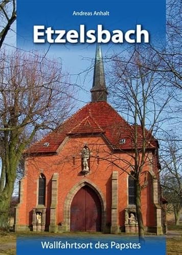 Stock image for Etzelsbach: Wallfahrtsort des Papstes for sale by medimops