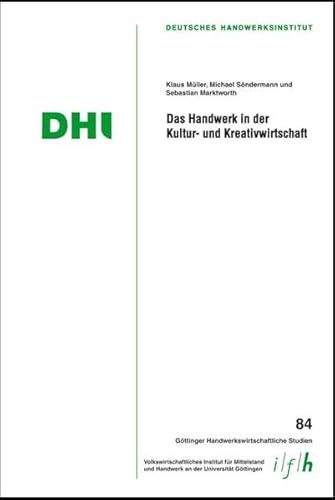 Beispielbild fr Das Handwerk in der Kultur- und Kreativwirtschaft: Gttinger Handwerkswirtschaftliche Studien zum Verkauf von medimops