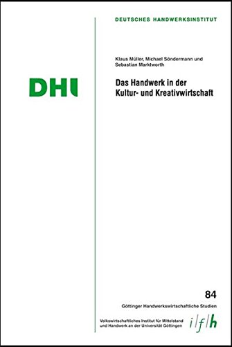 Stock image for Das Handwerk in der Kultur- und Kreativwirtschaft: Gttinger Handwerkswirtschaftliche Studien for sale by medimops