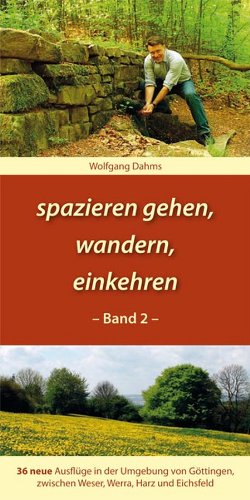 Beispielbild fr spazieren gehen, wandern, einkehren: 36 neue Ausflge in der Umgebung von Gttingen, zwischen Weser, Werra, Harz und Eichsfeld zum Verkauf von medimops