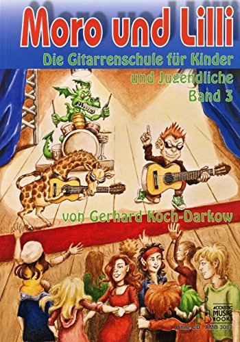 Beispielbild fr Moro und Lilli. Band 3. Ohne CD: Die Gitarrenschule fr Kinder und Jugendliche. zum Verkauf von medimops