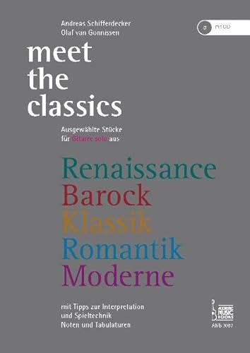 9783869470870: Meet the Classics: Ausgewhlte Stcke fr Gitarre solo aus Renaissance, Barock, Klassik, Romantik, Moderne mit Tipps zur Interpretation und Spieltechnik