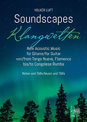 Stock image for Soundscapes - Klangwelten.: New Acoustic Music fr Gitarre von Tango Nuevo, Flamenco bis Congolese Rumba. Noten und TABs. for sale by Revaluation Books