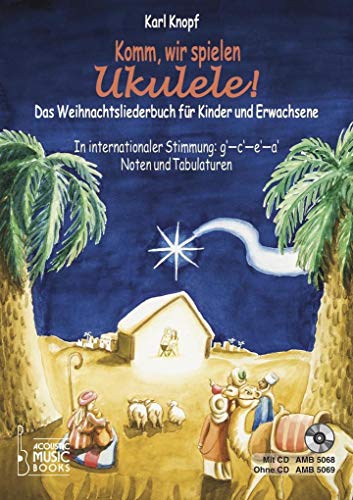 Stock image for Komm, wir spielen Ukulele! Das Weihnachtsalbum fr Kinder und Erwachsene.: In Internationaler Stimmung g' - c' - e' - a'. Noten und Tabulaturen. Mit CD for sale by medimops