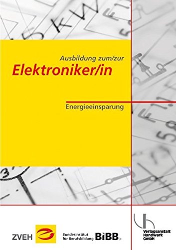 Ausbildung zum/zur Elektroniker/in: Energieeinsparung - Zentralverband der Deutschen Elektro- u. Informationstechnischen Handwerke (ZVEH), Wefer Hergen