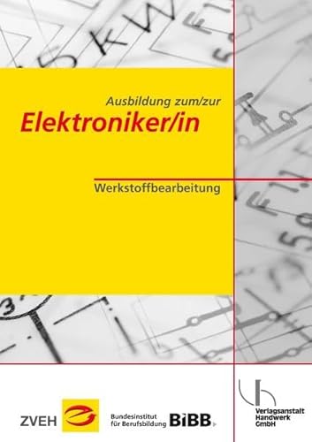 9783869501253: Ausbildung zum/zur Elektroniker/in. Werkstoffbearbeitung