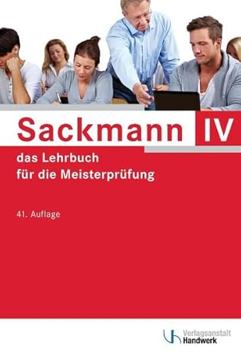 Beispielbild fr Sackmann 4- das Lehrbuch fr die Meisterprfung: Teil IV: Berufs- und Arbeitspdagogik - Ausbildung der Ausbilder, mit CD-ROM zum Verkauf von medimops