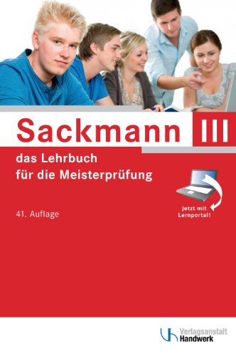 Sackmann 3. Das Lehrbuch für die Meisterprüfung: Handlungsfeld 1: Wettbewerbsfähigkeit von Unternehmen beurteilen, Handlungsfeld: Gründungs- und . 3: Unternehmensführungstrategien entwickeln - Bernasch-Lieber, Regina, Busch, Holger