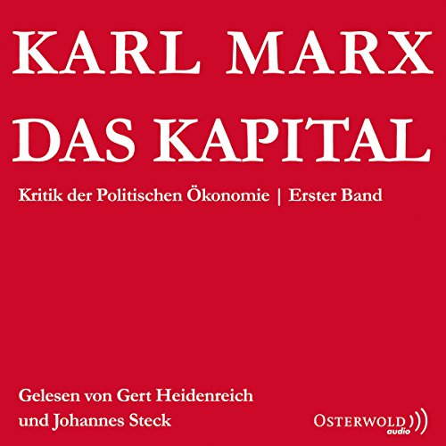 Das Kapital: Kritik der Politischen Ökonomie - Erster Band [6 Audio CDs]. - Marx, Karl, Gert Heidenreich (Sprecher) und Johannes Steck (Sprecher)