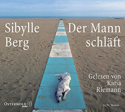 Der Mann schläft - Gelesen von Katja Riemann - Berg Sibylle