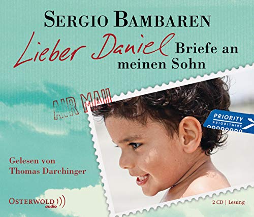 Lieber Daniel: Briefe an meinen Sohn (Ungekürzte Lesung) - Bambaren, Sergio