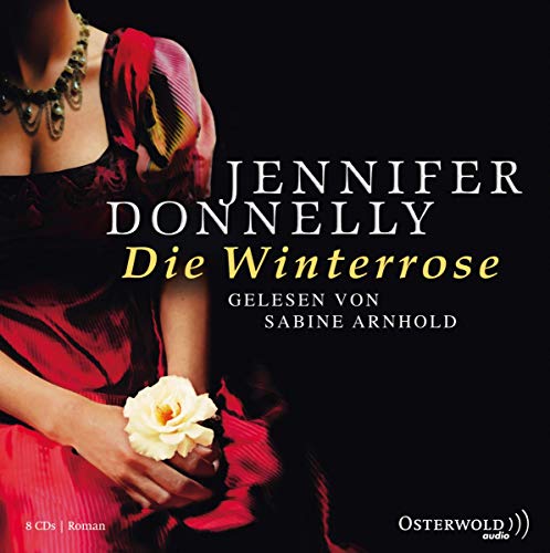 Die Winterrose 8 CDs - Donnelly, Jennifer, Sabine Arnhold und Angelika Felenda