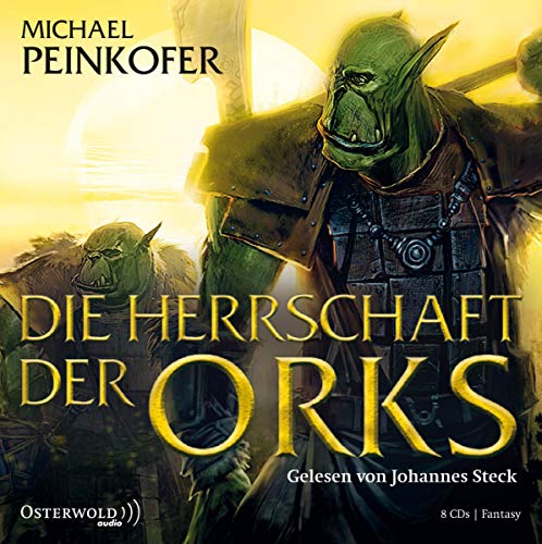 Die Herrschaft der Orks: 8 CDs - Peinkofer, Michael