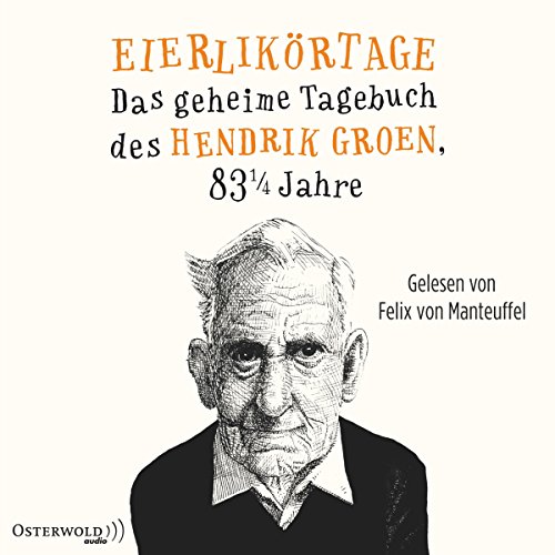 Imagen de archivo de Eierlikrtage: Das geheime Tagebuch des Hendrik Groen, 83 1/4 Jahre: 8 CDs a la venta por DER COMICWURM - Ralf Heinig