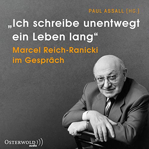 9783869524641: Ich schreibe unentwegt ein Leben lang: Marcel Reich-Ranicki im Gesprch