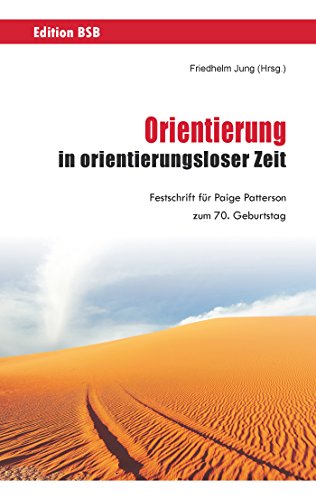 9783869540771: Orientierung in orientierungsloser Zeit: Festschrift fr Paige Petterson zum 70. Geburtstag