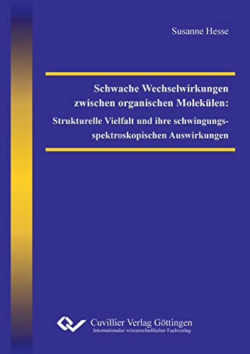 9783869552460: Schwache Wechselwirkungen zwischen organischen Moleklen: Strukturelle Vielfalt und ihre schwingungsspektroskopischen Auswirkungen