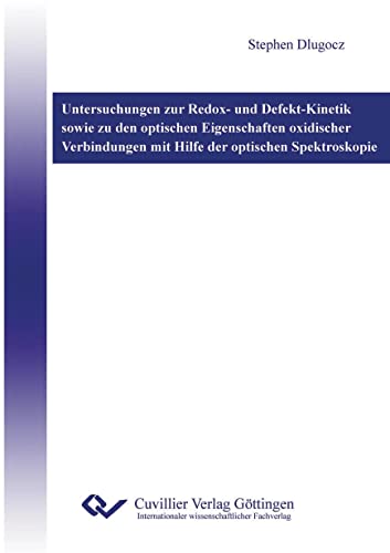 9783869553887: Untersuchungen zur Redox- und Defekt-Kinetik sowie zu den optischen Eigenschaften oxidischer Verbindungen mit Hilfe der optischen Spektroskopie