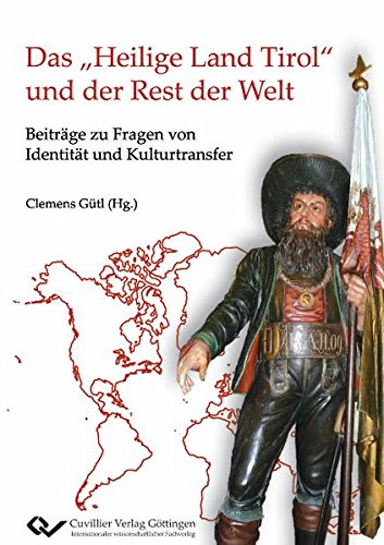 9783869554365: Das Heilige Land Tirol und der Rest der Welt. Beitrge zu Fragen von Identitt und Kulturtransfer